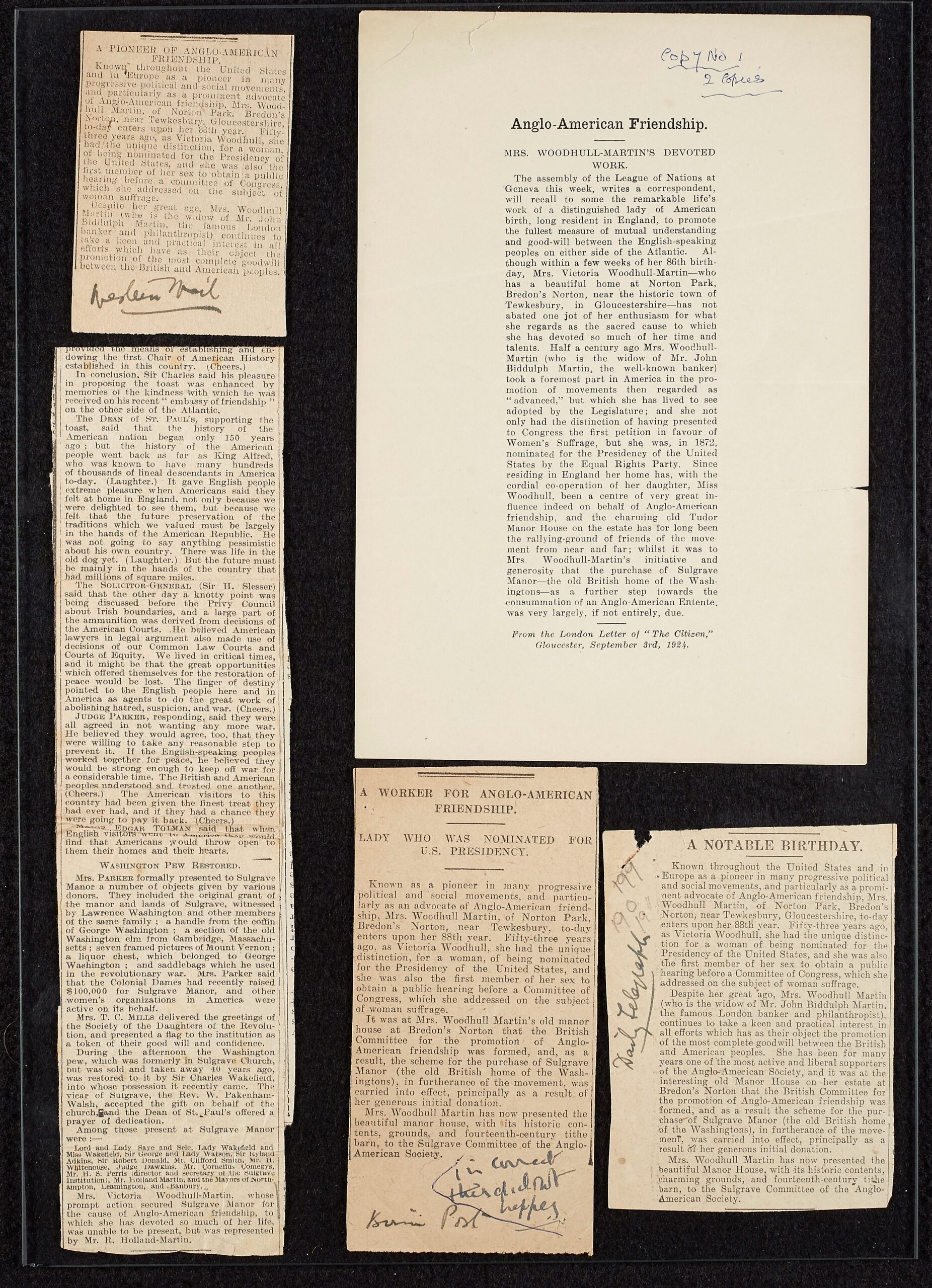 5 newspaper cuttings, serif typescript on yellowing paper, reflecting Woodhull Martin's work on Anglo-American friendship, titled "Anglo-American Friendship: Mrs Woodhull Martin's devoted work"; "A Notable Birthday", "A worker for Anglo-American Friendship: Lady who was nominated for US Presidency"; A pioneer of Anglo-American Freindship"; and "Sulgrave Manor: American ALwyers Visit: Gift of Washington Relics".